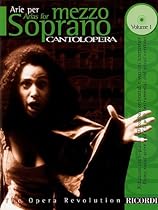 Arias for Mezzo-Soprano / Arie per Mezzo-Soprano, Vol. 1: Cantolopera (The Opera Revolution) (English and Italian Edition)