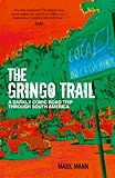 The gringo trail : a darkly comic road trip through South America