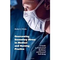 Overcoming Secondary Stress in Medical and Nursing Practice: A Guide to Professional Resilience and Personal Well-Being