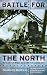 Battle for the North: The Tay and Forth Bridges and the 19th-Century Railway Wars: The Building of the Tay and Forth Bridges and the 19th Century Railway Wars