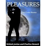 Bekkah Jordan's Pleasures: Two Erotic Stories