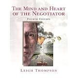 Mind and Heart of the Negotiator, The (4th Edition)