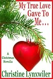 My True Love Gave To Me. . .