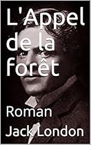 L'Appel de la forêt: Roman (French Edition) L'Appel de la forêt: Roman (French Edition)