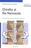 Chirality at the nanoscale : nanoparticles, surfaces, materials and more