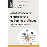 R�seaux sociaux et entreprise : les bonnes pratiquespar Christine Balagu�