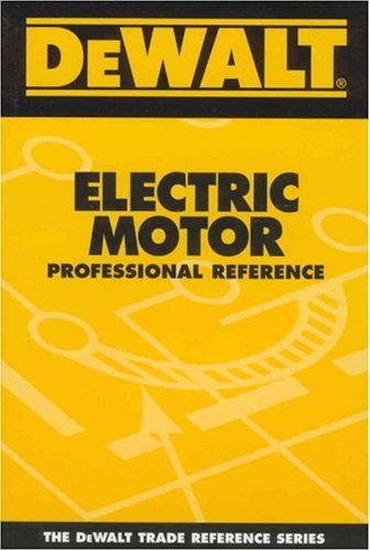 DEWALT Electric Motor Professional Reference - DEWALT - DE-0975970968 - ISBN: 0975970968 - ISBN-13: 9780975970966