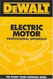 DEWALT Electric Motor Professional Reference