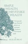 Simple Wealth, Inevitable Wealth: How...