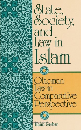 State, Society, and Law in Islam: Ottoman Law in Comparative Perspective