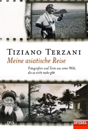 Produkt-Bild: Meine asiatische Reise: Fotografien und Texte aus einer Welt, die es nicht mehr gibt - Ein SPIEGEL-Buch