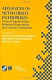 Advances in Networked Enterprises: Virtual Organisations, Balanced Automation, and Systems Integration (IFIP Advances in