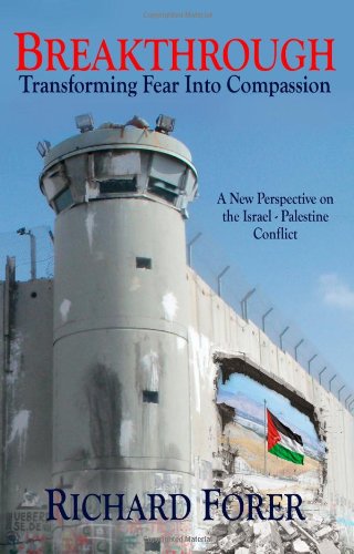 Breakthrough Transforming Fear Into Compassion - A New Perspective on the Israel-Palestine Conflict615405355