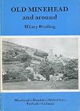 Old Minehead and around : Minehead-Dunster-Selworthy-Porlock-Culbone : a pictorial record of the last hundred years