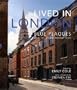 Lived in London: The Stories Behind the Blue Plaques