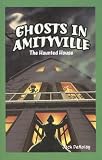Ghosts in Amityville: The Haunted House (Jr. Graphic Mysteries)