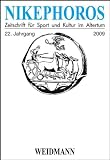 Nikephoros - Zeitschrift f&uuml;r Sport und Kultur im Altertum: 22 - Jahrgang 2009 - 