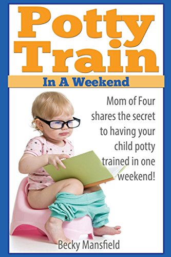potty train in a weekend mom of four shares the secrets to having your child potty trained in a weekend