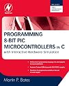 Programming 8-bit PIC Microcontrollers in C: with Interactive Hardware Simulation