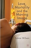 Love, mortality, and the moving image