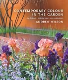 Contemporary colour in the garden : top designers, inspiring ideas, new combinations