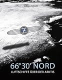 Produkt-Bild: 66&deg;30' NORD: Luftschiffe &uuml;ber der Arktis
