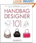 Handbag Designer 101: Everything You Need to Know About Designing, Making, and Marketing Handbags
