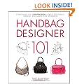 Handbag Designer 101: Everything You Need to Know About Designing, Making, and Marketing Handbags