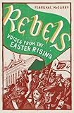 Rebels : voices from the Easter rising