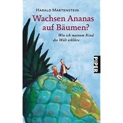Wachsen Ananas auf B�umen?: Wie ich meinem Kind die Welt erkl�re