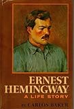 Ernest Hemingway: A Life Story