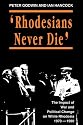 Rhodesians Never Die (State and Democracy Series)