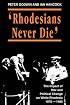 Rhodesians Never Die (State and Democracy Series)