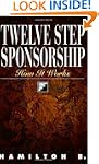 Twelve Step Sponsorship: How It Works