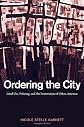 Ordering the city : land use, policing, and the restoration of urban America