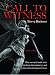 Call to Witness: One Woman's Battle with Disability, Discrimination and a Pharmaceutical Powerhouse.