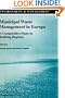 Municipal Waste Management in Europe: A Comparative Study in Building Regimes (Environment & Management)