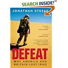 Click here to buy Defeat: Why America and Britain Lost Iraq by  Jonathan Steele.
