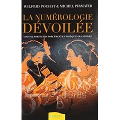 La Num�rologie d�voil�e : Vous ne portez pas forc�ment le nom que vous croyez