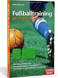 Produkt-Bild: Fu&szlig;balltraining f&uuml;r 11- bis 15-J&auml;hrige: Die 100 besten &Uuml;bungen, Trainingsplanung und -organisation, psychologische und p&auml;dagogische Grundlagen