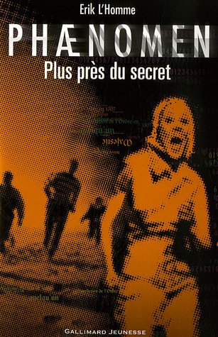 Phaenomen, Tome 2 : Plus pr�s du secret