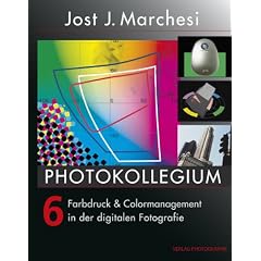 PHOTOKOLLEGIUM 6: Farbdruck & Colormanagement in der digitalen Fotografie