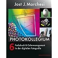 PHOTOKOLLEGIUM 6: Farbdruck & Colormanagement in der digitalen Fotografie