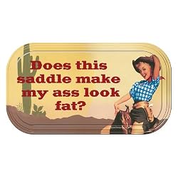 Does this saddle make my ass look fat? Magnetic Tin Sign