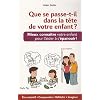 Que se passe-t-il dans la t�te de votre enfant