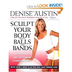 Sculpt Your Body with Balls and Bands: Shed Pounds and Get Firm in 12 Minutes a Day (With Your 3-Week Plan for Fast, Easy Weight Loss)