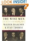 The Wise Men: Six Friends and the World They Made