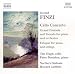 Finzi: Cello Concerto; Grand Fantasia & Toccata; Eclogue