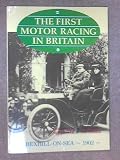 The first motor racing in Britain : Bexhill-on-Sea, 1902 : the drivers, the cars, the results, the prizes