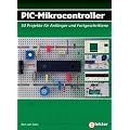 PIC-Mikrocontroller: 50 Projekte f�r Anf�nger und Fortgeschrittene